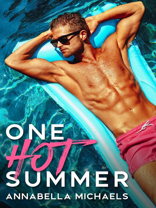 Title details for One Hot Summer by Annabella Michaels - Available